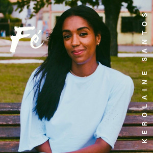 Kerolaine Santos - Fé