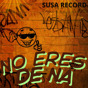 No eres de na by SUSA RECORD