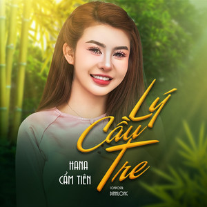 Lý Cầu Tre by Hana Cẩm Tiên, DinhLong