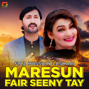 Fiaz Hussain Lashari - Maresun Fair Seeny Tay