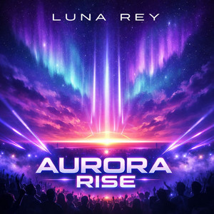 Aurora Rise by Luna Rey