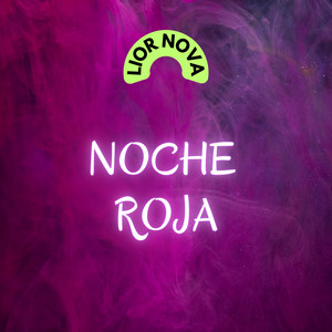 NOCHE ROJA by Lior Nova
