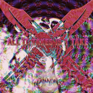 ALL IT TAKES IS ONE TAKE by DBV Deleted Songs