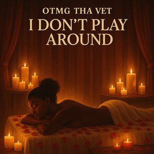I Dont' Play Around