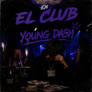 EN EL CLUB by YOUNG DASH