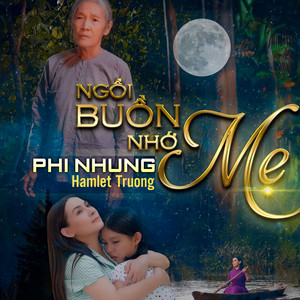 Phi Nhung - Ngồi Buồn Nhớ Mẹ