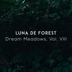 You Are My Favorite Place & Dream Meadows by Luna de Forest
