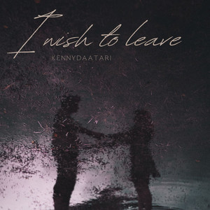 I Wish to Leave — Kenny Solomon