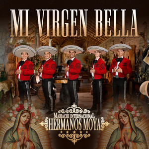 Mariachi Internacional Hermanos Moya - Mi Virgen Bella