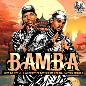 Nova sa style & WestBoy - BAMBA (feat. Kaybee Wa Strata & Captain Moshka)