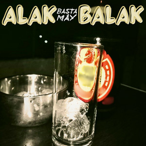 Basta May Alak May Balak (B.M.A.M.B) by Gehro, OCDawgz