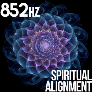 852 Hz Spiritual Alignment