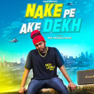 Nake Pe Ake Dekh by Nazz