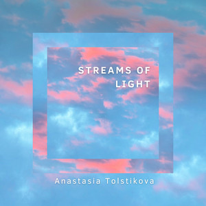 Streams of Light by Anastasia Tolstikova