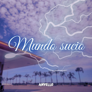 Mundo Sucio by Anyello