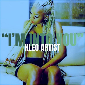 Kleo Artist - I'm Into YOU
