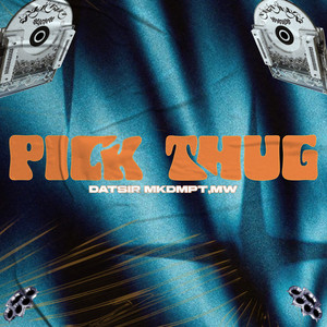 PICK THUG by Datsir Mkdmpt, MW