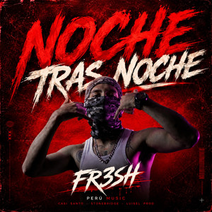 NOCHE TRAS NOCHE by fr3sh