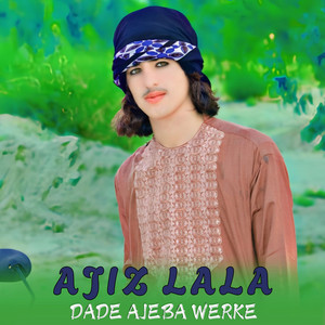 Ajiz lala - Dade Ajeba Werke
