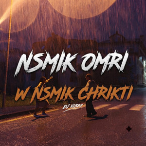 Nsmik Omri | نسميك عمري by Dj Vibex