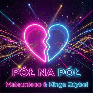 Pół na Pół by MATEUNIOOO, Kinga Zdybel