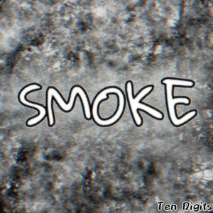 SMOKE by Ten Digits