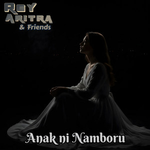 Anak ni Namboru by REY ARITRA & Friends