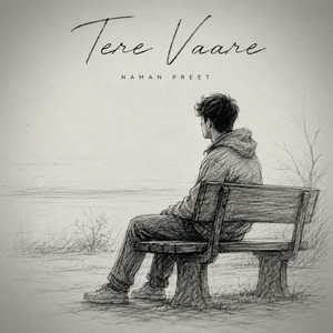 Tere Vaare by Naman Preet