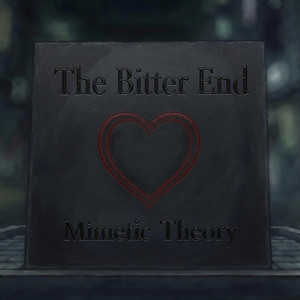 The Bitter End by Mimetic Theory