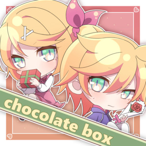 chocolate box (feat. 鏡音リン & 鏡音レン) by dezzy, Kagamine Rin, Kagamine Len