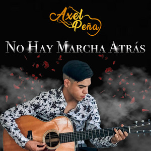 No Hay Marcha Atrás by Axel Peña