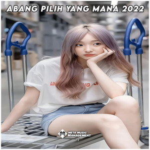 DJ Abang Pilih Yang Mana 2022 by Ucil Fvnky Rmx