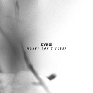 Money Don't Sleep by KYRO!