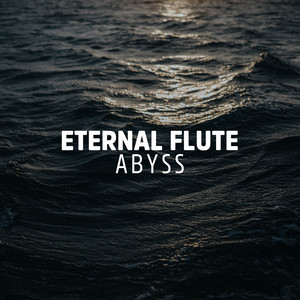 Abyss by Eternal Flute
