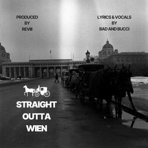 STRAIGHT OUTTA WIEN by Bad and Bucci