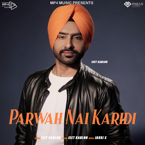 Jeet Kahlon - Parwah Nai Karidi