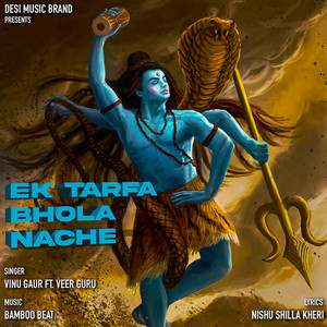 Ek Tarfa Bhola Nache (feat. Veer Guru) by Vinu Gaur