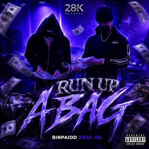 Run Up A Bag by Binpaidd, Z5
