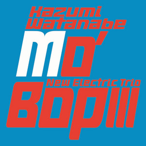 Mo' Bop - Album by Kazumi Watanabe New Electric Trio | Spotify