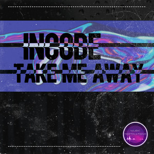 Take Me Away by Incode