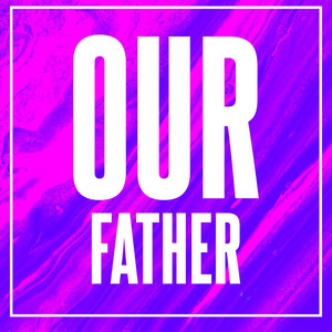 Our Father by God's Warrior