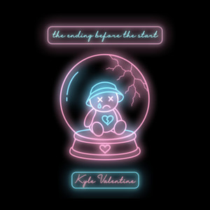 the ending before the start by Kyle Valentine