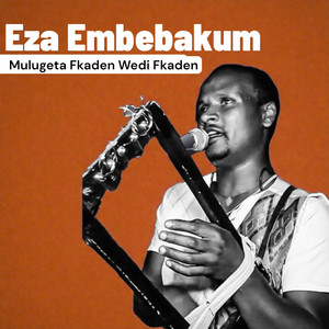 Mulugeta Fkaden Wedi Fkaden - Men Wesiduwa