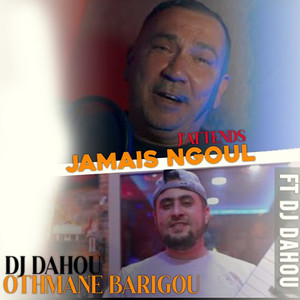 Jamais Ngoul Jattends