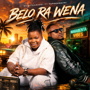 Mantsakosi - Belo Ra Wena (feat. Papa Khwatsi)