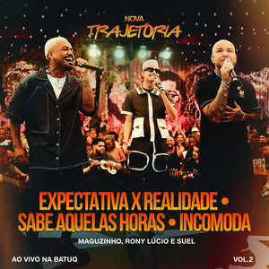 Expectativa X Realidade / Sabe Aquelas Horas / Incomoda (Ao Vivo)