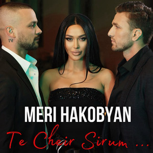Meri Hakobyan - Te Cheir Sirum ...
