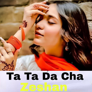Zeshan - Ta Ta Da Cha