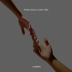 Pasa Solo Una Vez