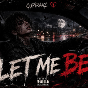 Let Me Be by CUPIRAAZ